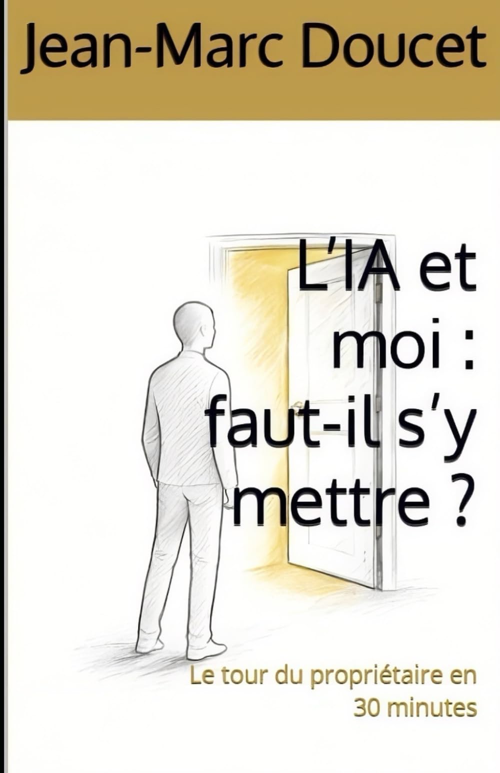 L’IA et moi : faut-il s’y mettre ?: Le tour du propriétaire en 30 minutes (l'IA et moi au quotidien)