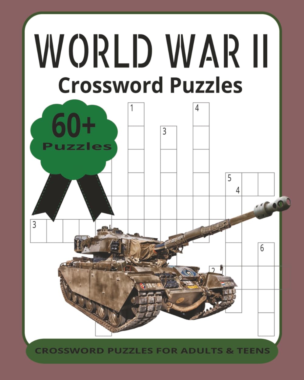 WORLD WAR II CROSSWORD PUZZLES: Challenging Puzzles Inspired by World War II History . Crossword Puzzles Based on WWII Events,Places,Battles and Leaders. | 8x10 inches 55+ puzzles with solutions
