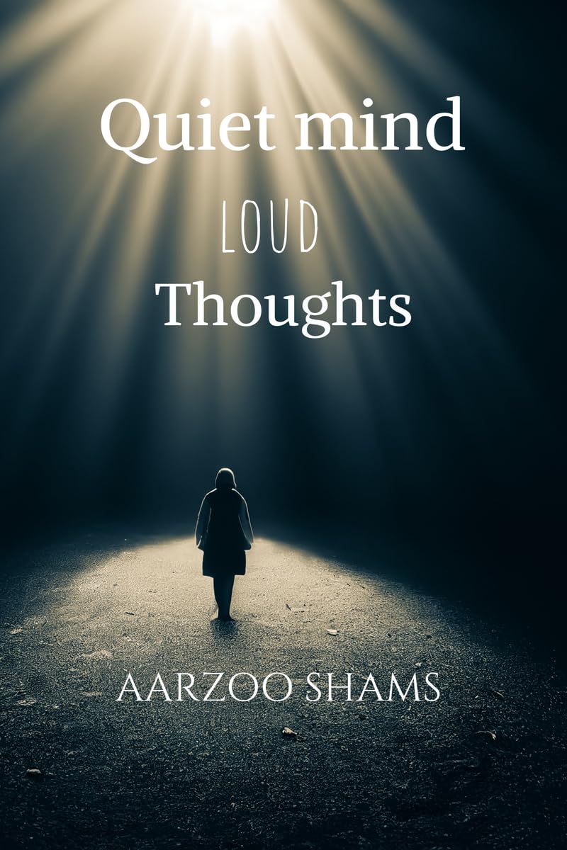 Quiet Minds loud Thoughts