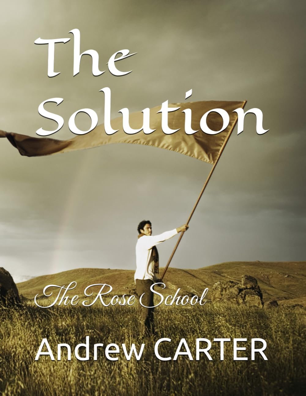 The Solution: The Rose School (Masters, Angels & Crystals)
