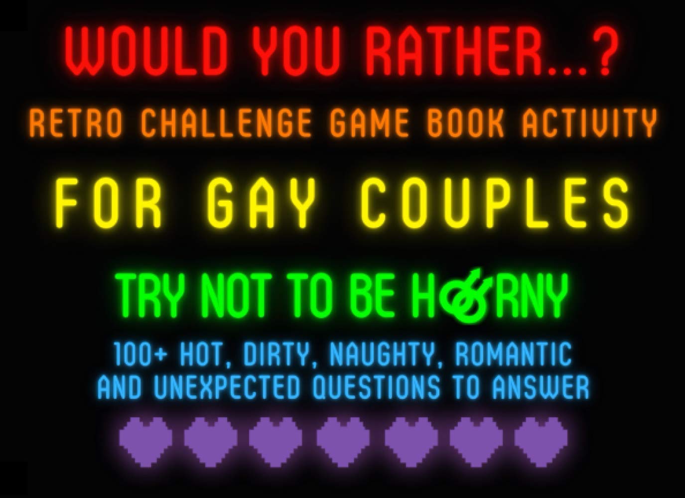 Challange Retro Game Activity For Gay Couples. Would You Rather ...? 100+ Hot, Dirty, Naughty, Romantic and Unexpected Questions to Answer: Gay Party ... Date Night Fun for Gay Husbands, Gunckles