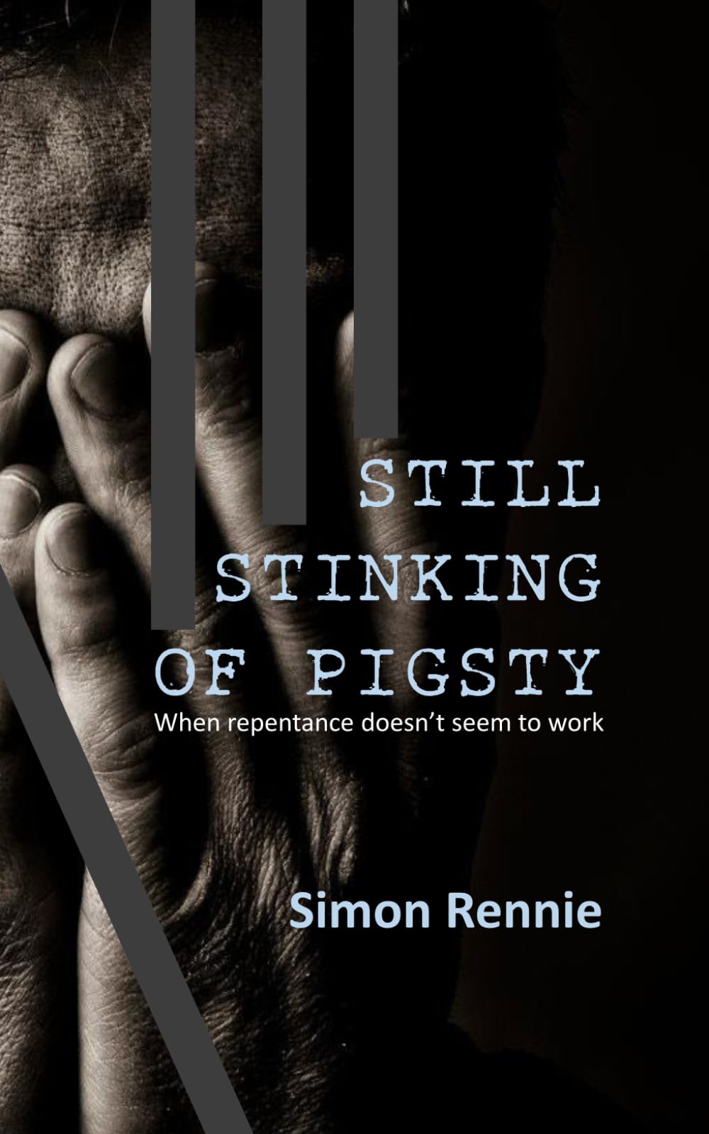 Still Stinking of Pigsty: When repentance doesn't seem to work