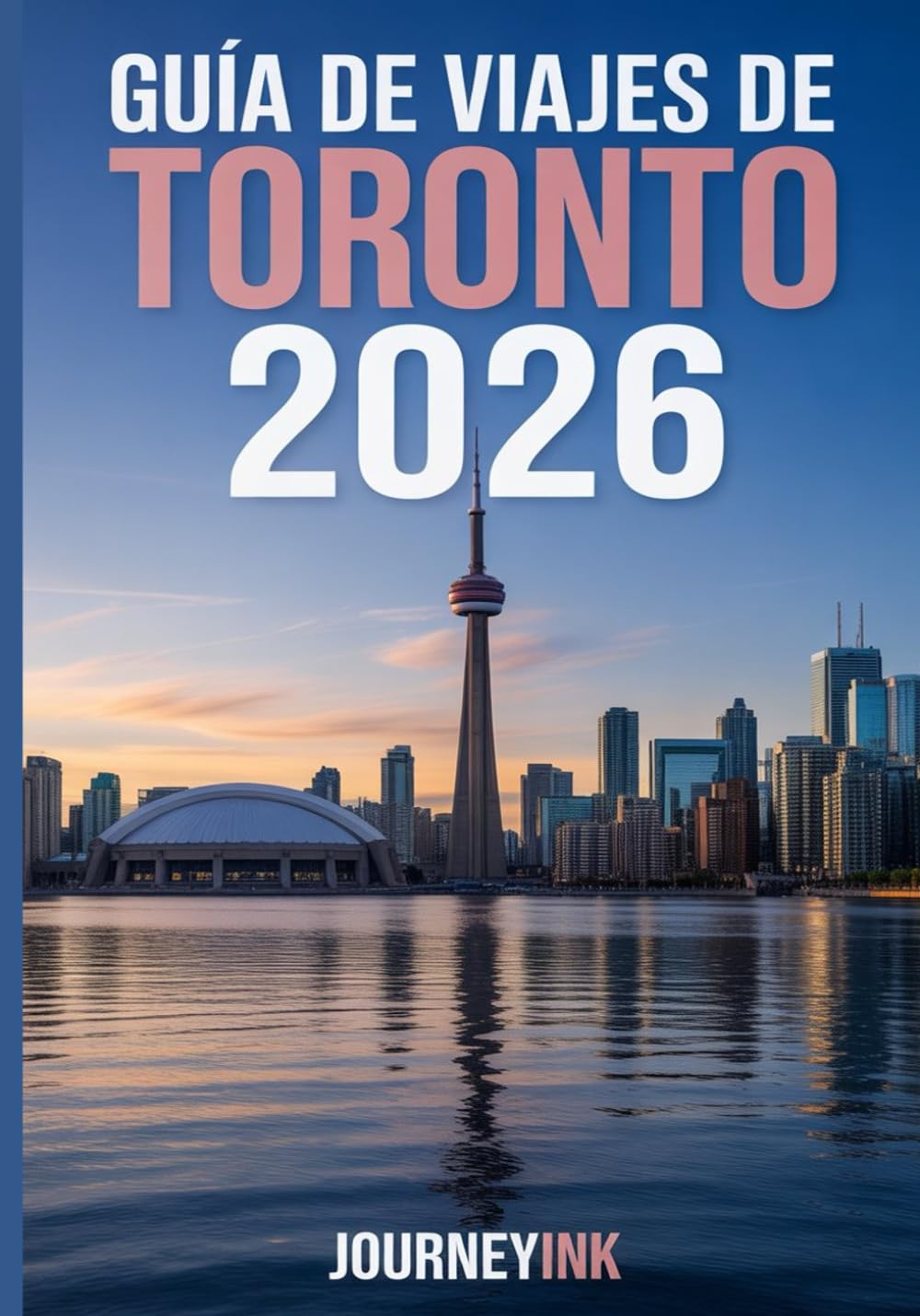 Guía De Viajes De Toronto 2026: Una guida per esploratori moderni ai monumenti, ai quartieri e alle avventure di Toront