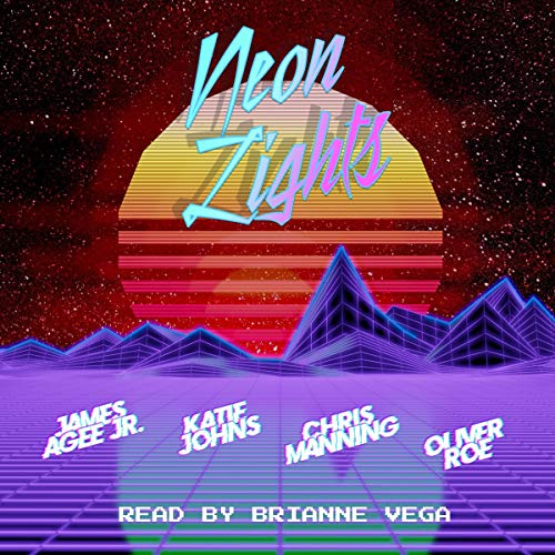 Neon Lights by James Agee Jr., Katie Johns, Oliver Roe, Chris Manning episode artwork