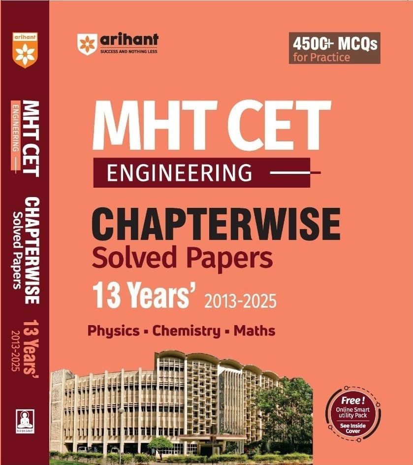 Arihant – MHT CET Engineering – 13 Years ( 2013 – 2025 ) Chapterwise Solved Papers – Physics , Chemistry , Mathematics – 4500+ MCQs for Practice – New Edition 2026 Arihant – MHT CET Engineering – 13 Years ( 2013 – 2025 ) Chapterwise Solved Papers – Physics , Chemistry , Mathematics – 4500+ MCQs for Practice – New Edition 2026