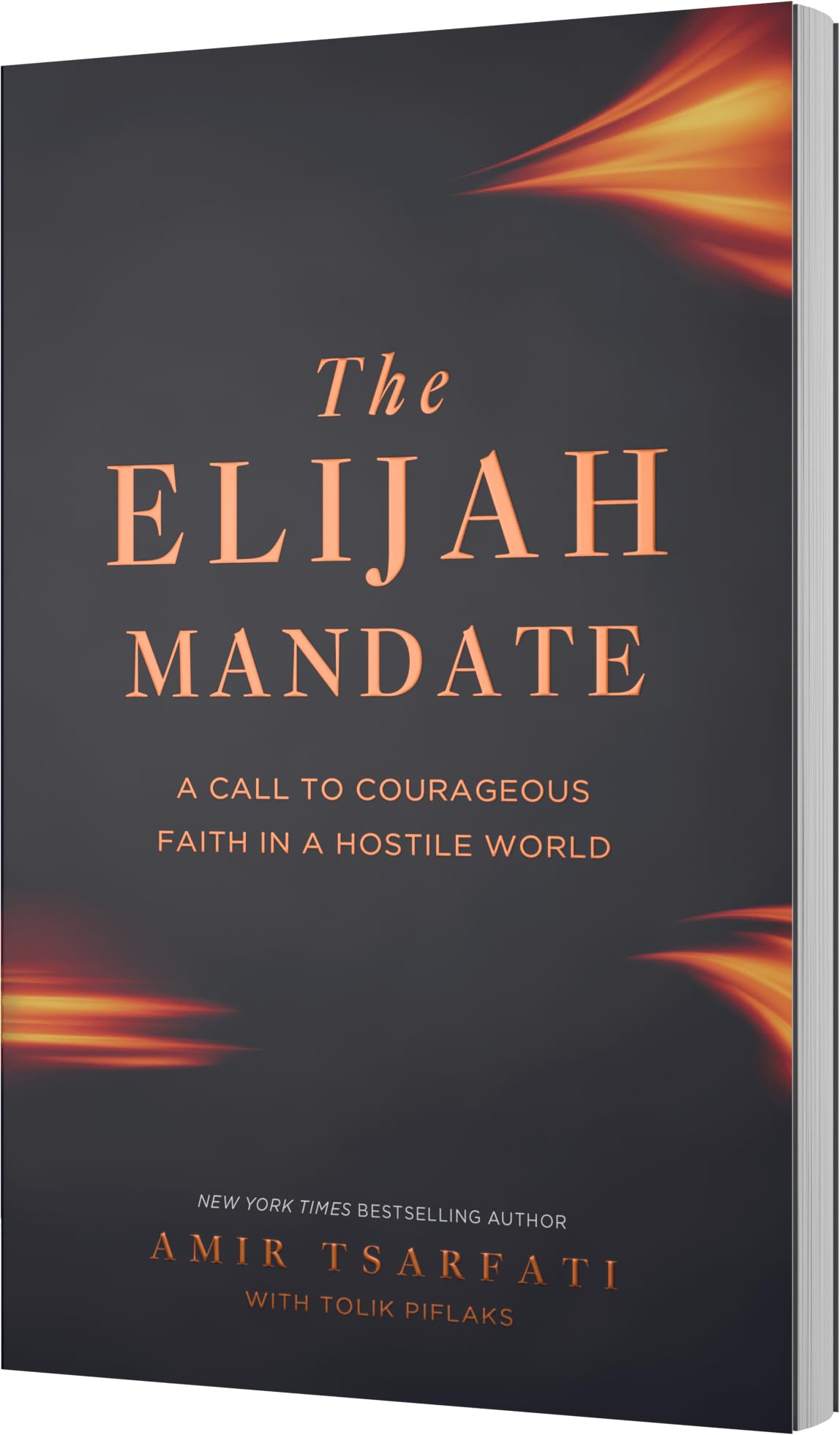 The Elijah Mandate: A Call to Courageous Faith in a Hostile World