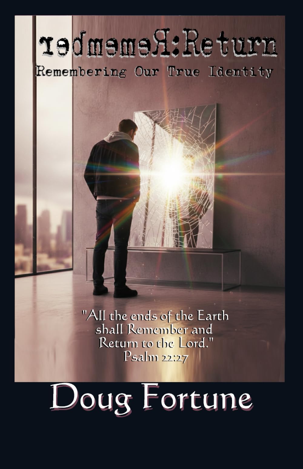 Remember & Return: Remembering Our True Identity
