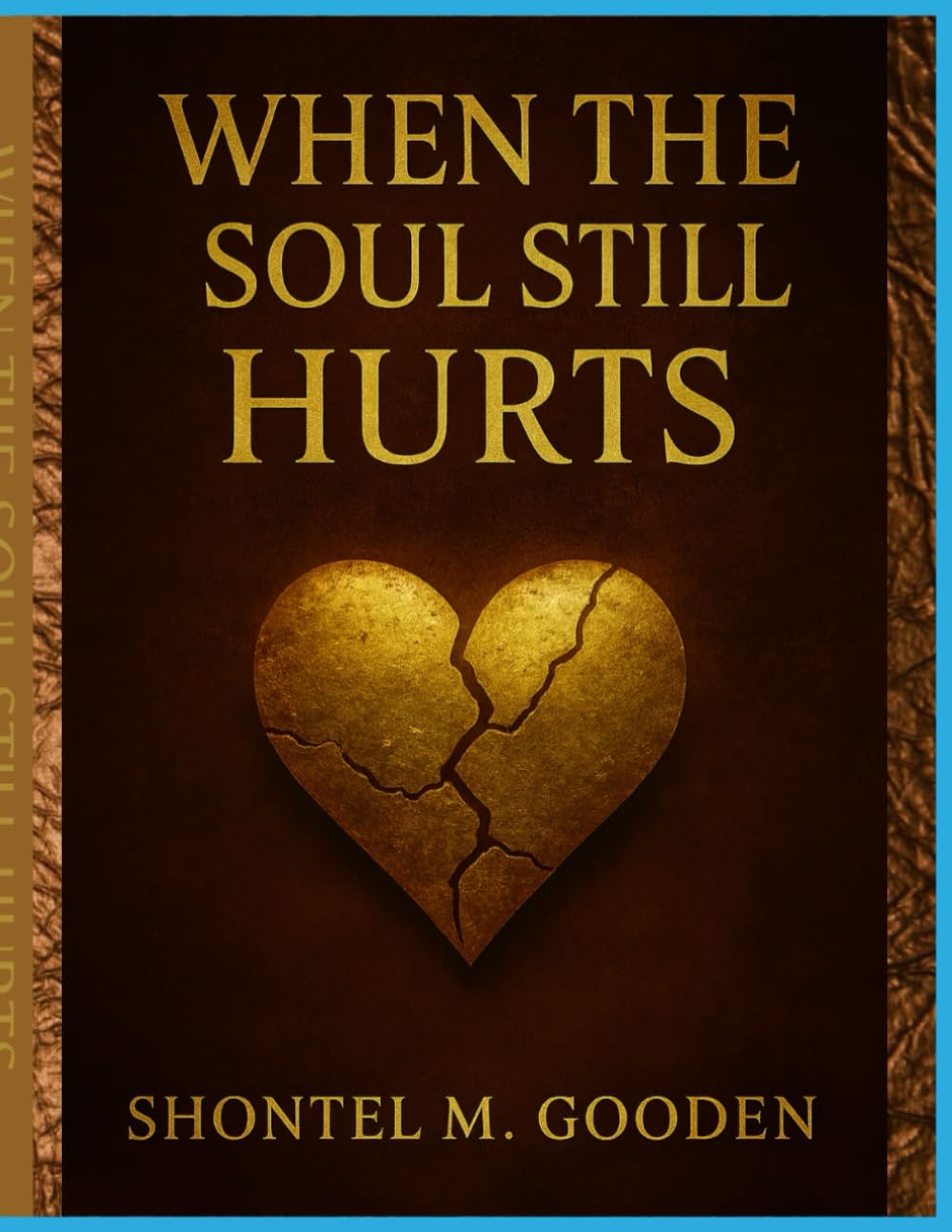 WHEN THE SOUL STILL HURTS: ealing Soul Trauma and Soul Wounds