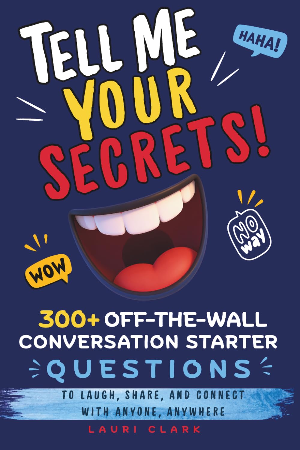 Tell Me Your Secrets: Fun Conversation-Starting Questions for Kids, Tweens, Families, and Groups