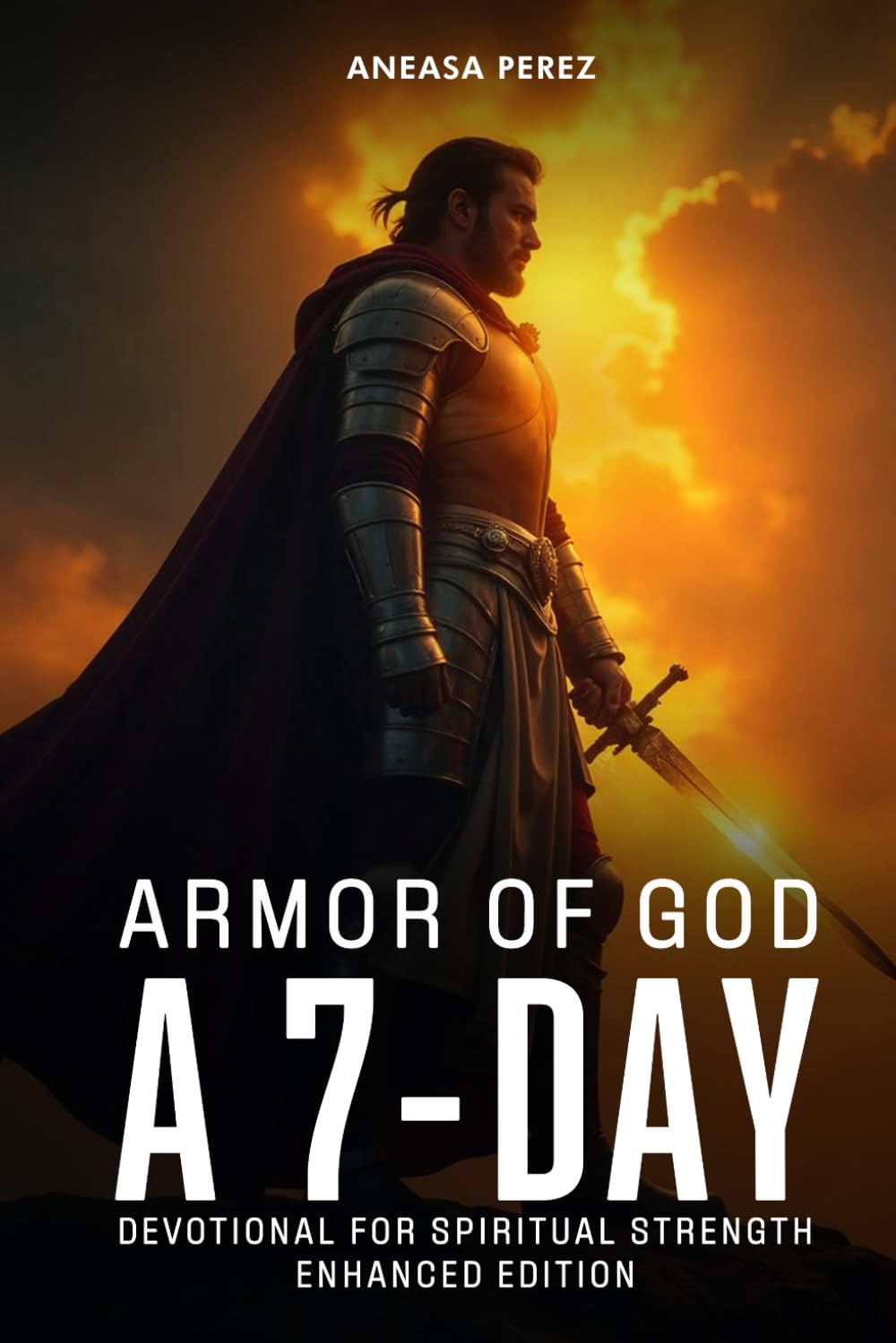 Armor of God: A 7-Day Devotional for Spiritual Strength (ENHANCED EDITION)