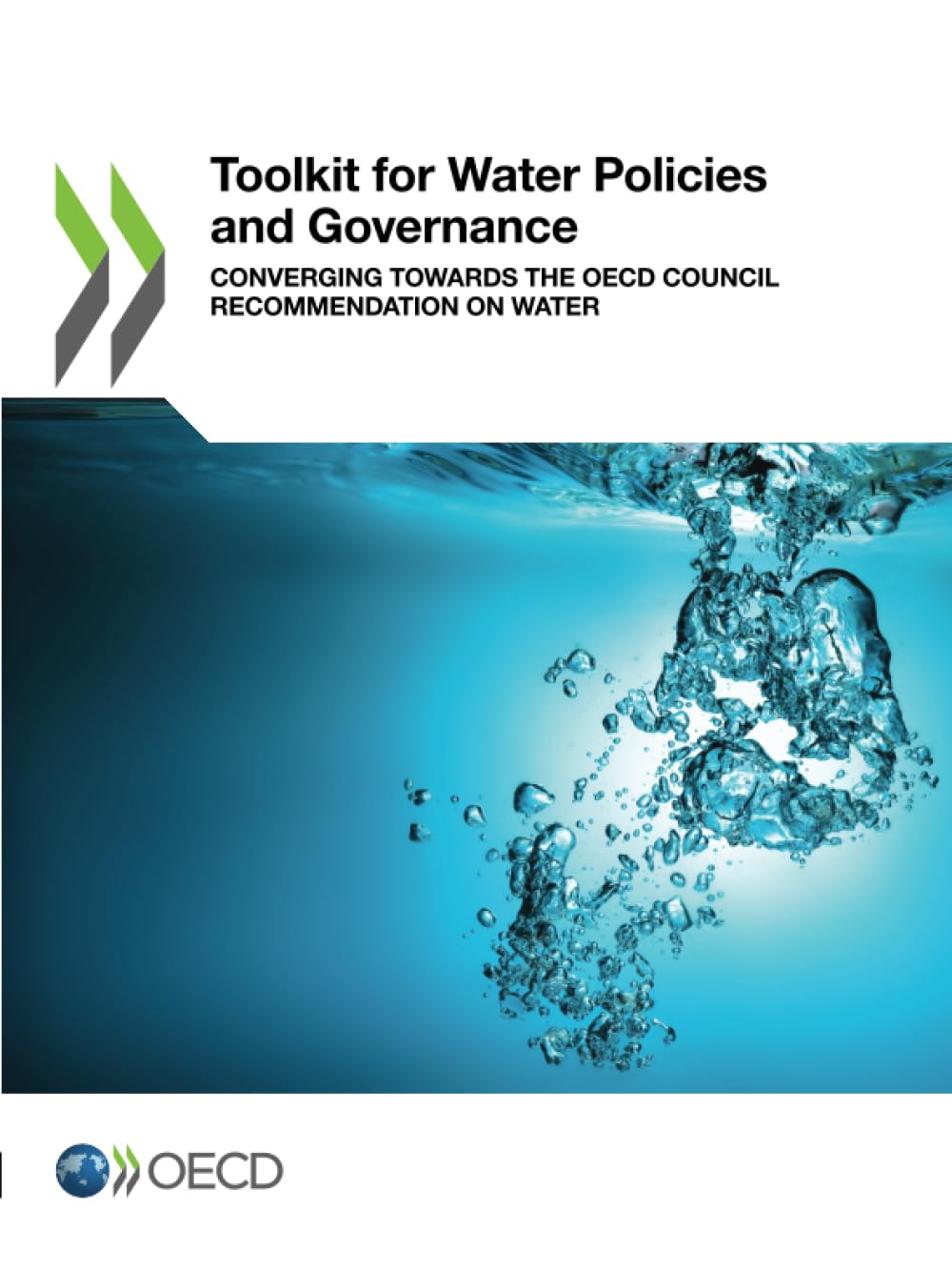 Toolkit for Water Policies and Governance: Converging Towards the OECD Council Recommendation on Water