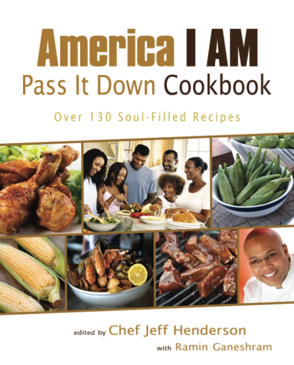 America I AM Pass It Down Cookbook: Over 130 Soul-Filled Recipes