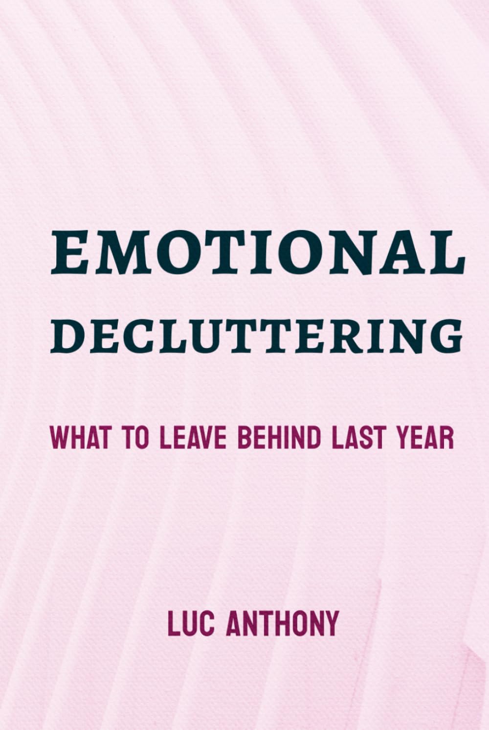 Emotional Decluttering: What to Leave Behind Last Year