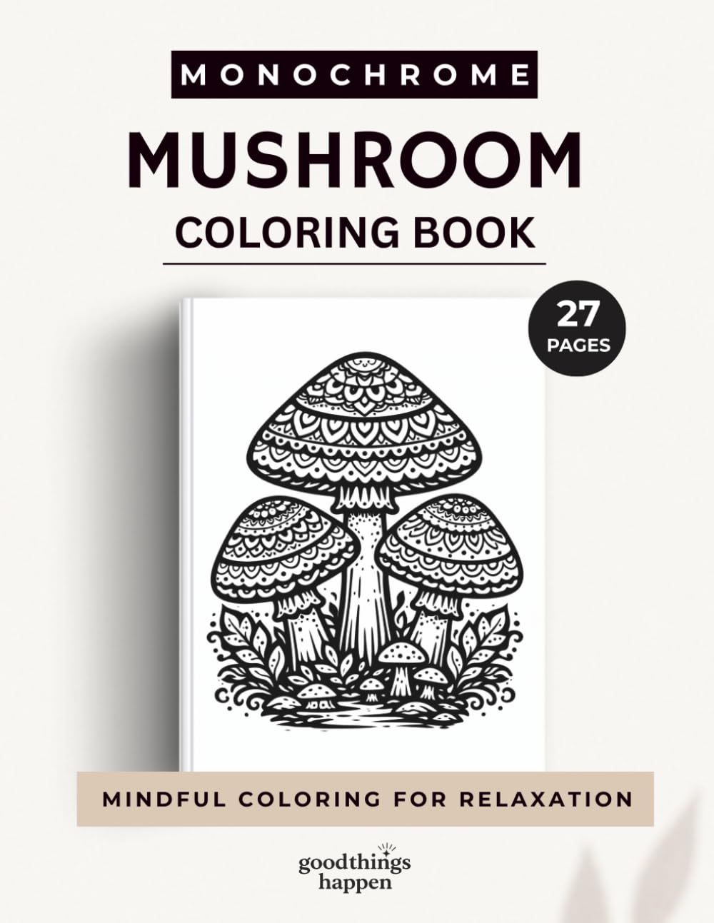 Monochrome Mushroom Coloring Book: 27 Bold & Easy Mushroom Coloring Pages (Monochrome Coloring Collection)