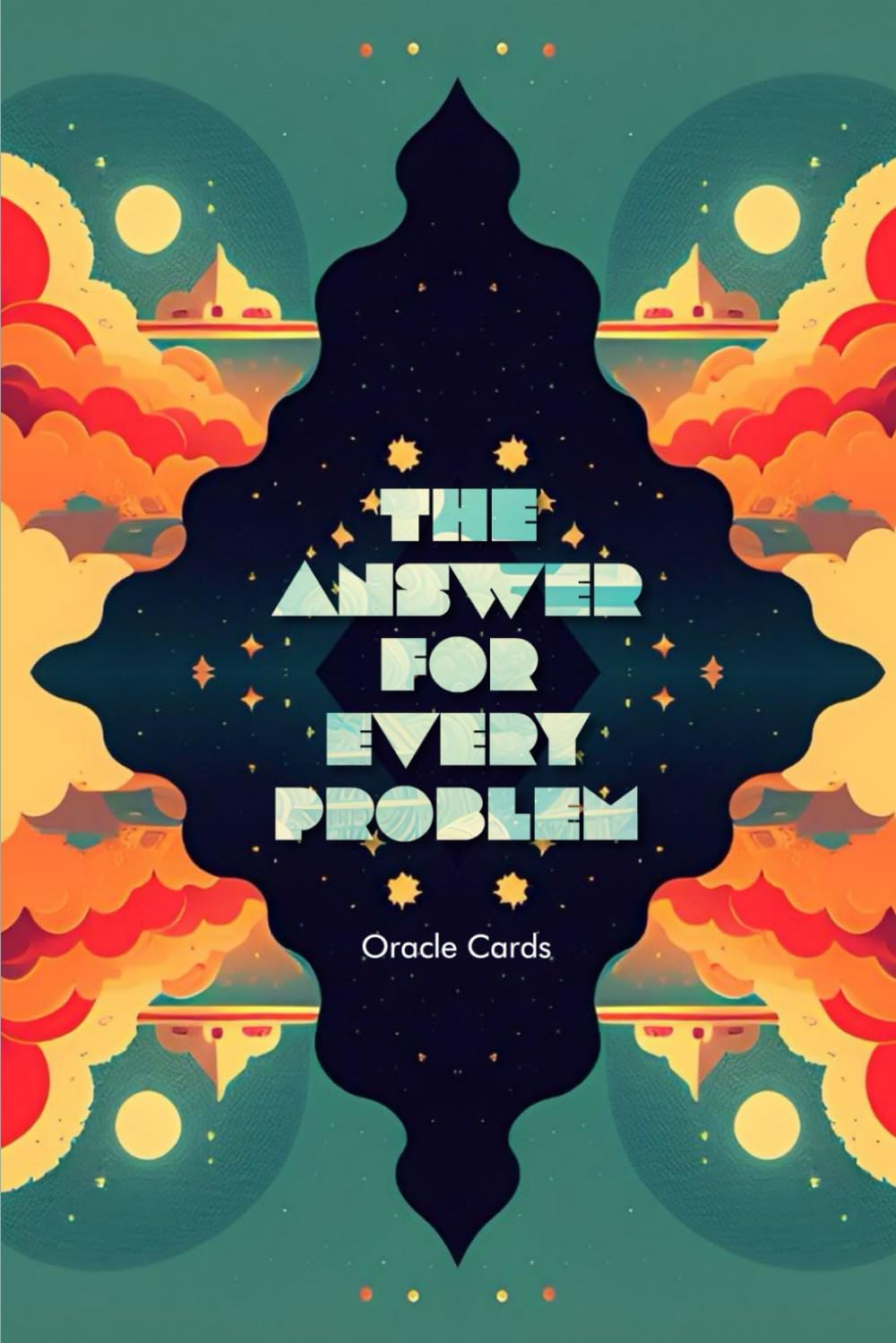 The Answer For Every Problem: Guidance and inspiration when faced with challenges or uncertainty