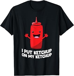 Ketchup divertido Le pongo ketchup a mi ketchup Camiseta
