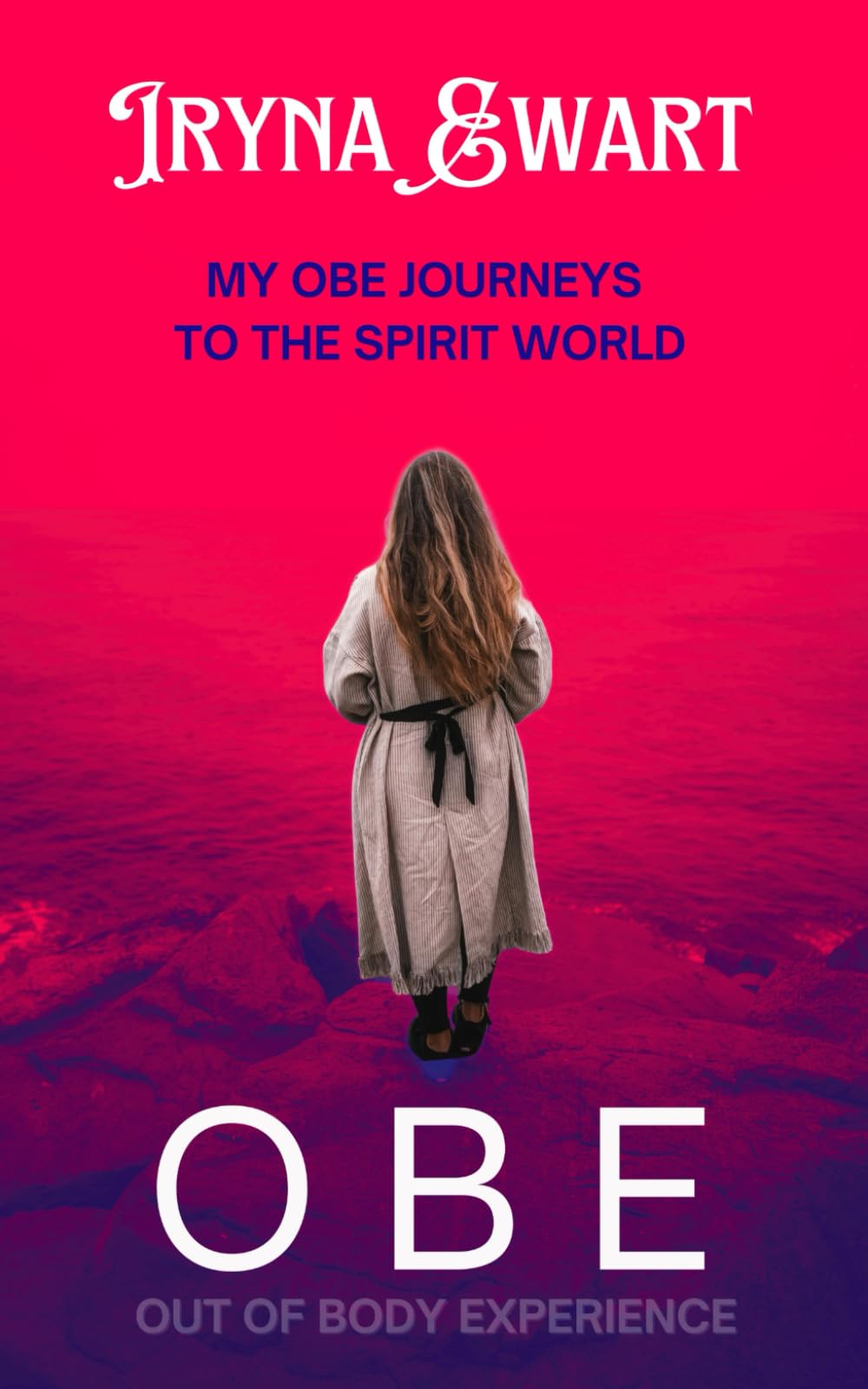Journeys to the Spirit World: The true story of my out-of-body experiences (OBE's) and spiritual encounters