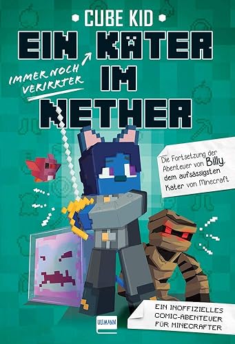 Ein immer noch verirrter Kater im Nether: Die Fortsetzung der Abenteuer von Billy, dem aufsässigen Kater von Minecraft. Ein inoffizielles ... inoffizielles Comic-Abenteuer für Minecrafter