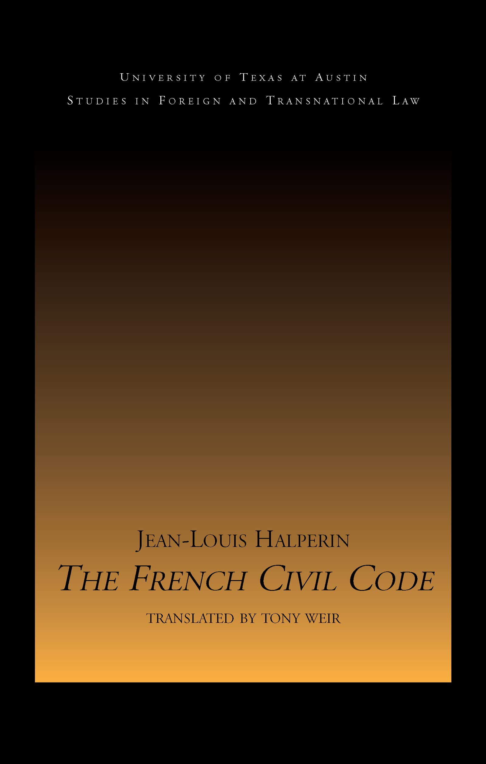 The French Civil Code (UT Austin Studies in Foreign and Transnational Law)