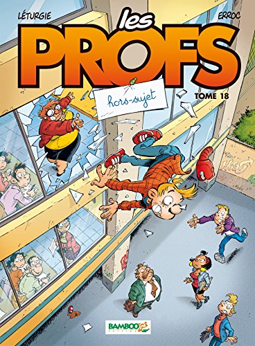 Les Profs - tome 18 - Hors-sujet Les Profs - tome 18 - Hors-sujet