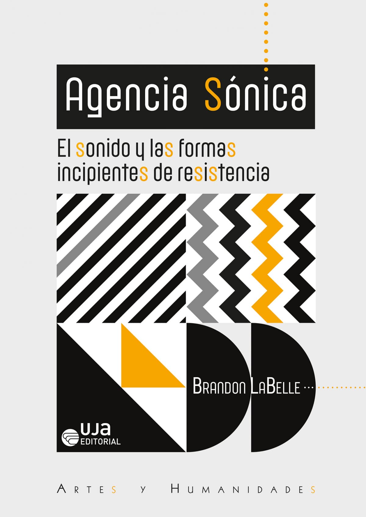 Agencia Sónica: el sonido y las formas incipientes de resistencia (Artes y Humanidades)