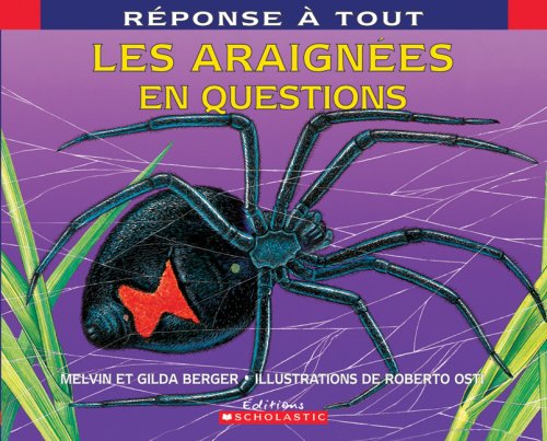 Les araignées en questions Berger, Gilda; Berger, Melvin and Osti, Roberto