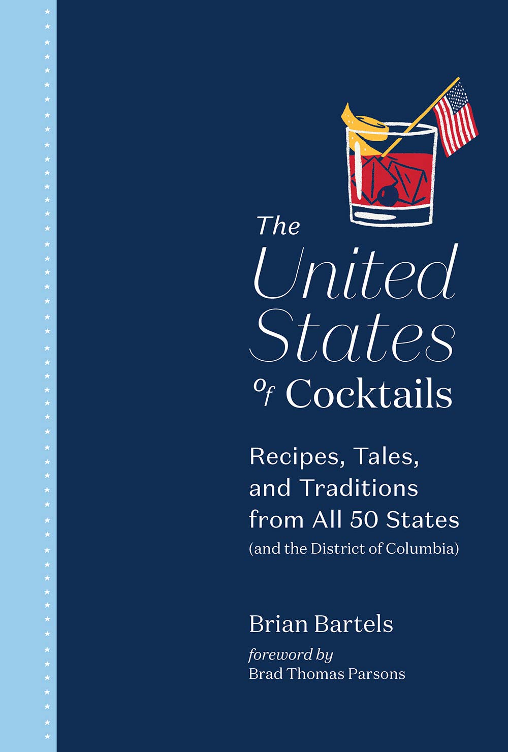 The United States of Cocktails by Brian Bartels, Brad Thomas ... - 9781419742873