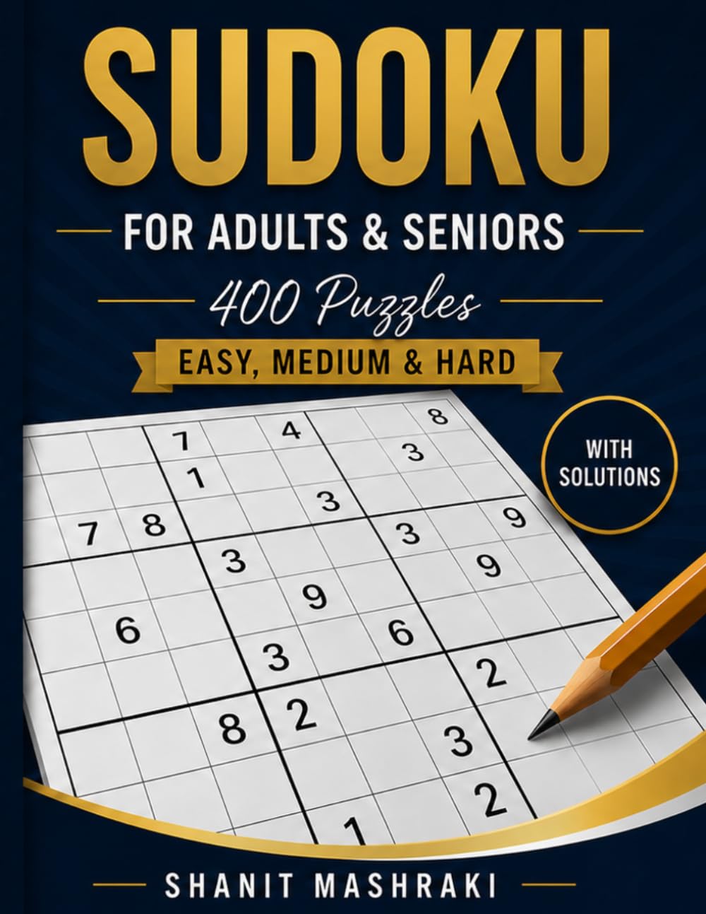Sudoku for Adults & Seniors: 400 Brain-Training Puzzles from Easy to Hard with Solutions