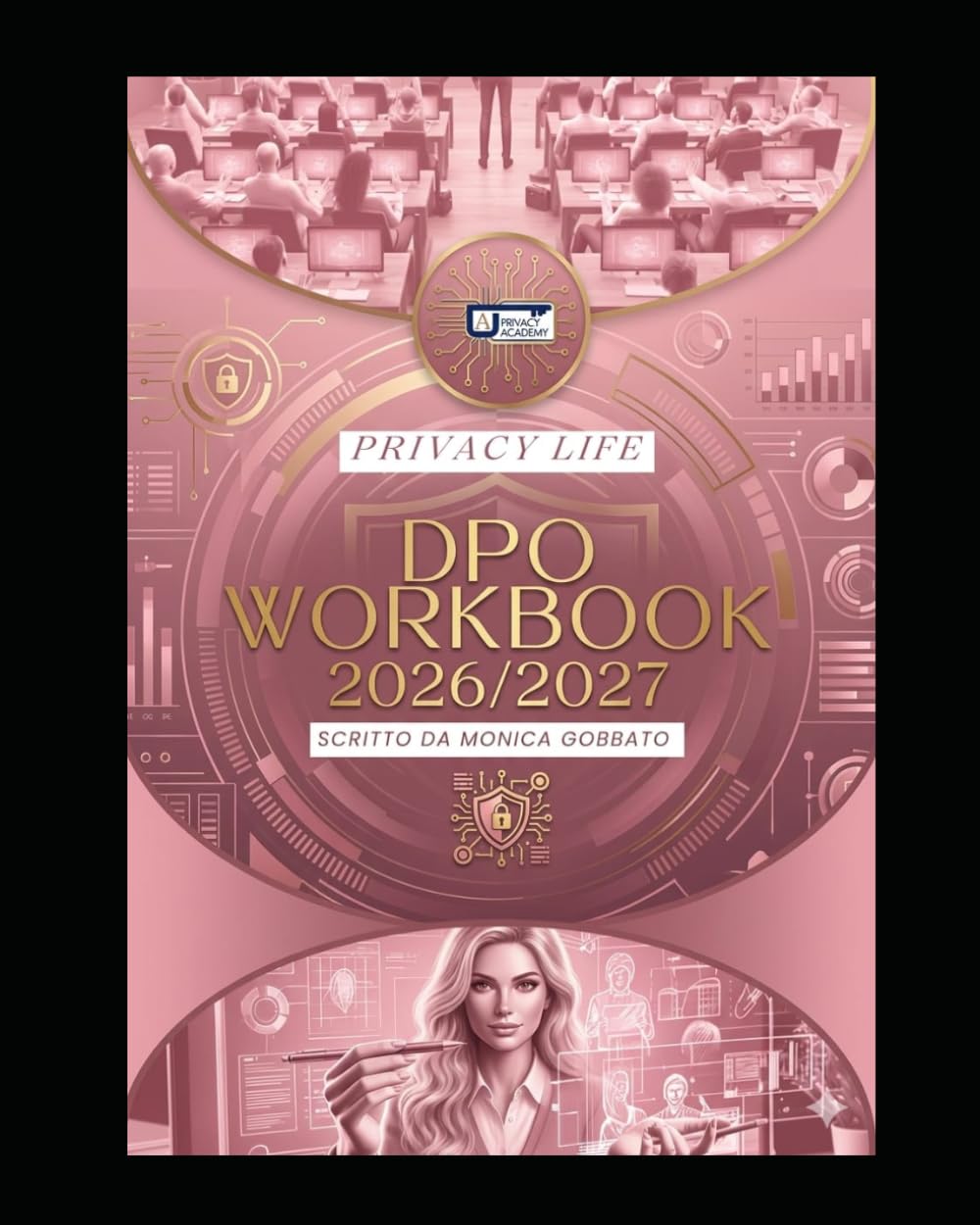 DPO Workbook 2026 – Manuale operativo del Responsabile della Protezione dei Dati: DPO Workbook – Manuale operativo del Responsabile della Protezione ... GDPR per l'accountability, aggiornato 2026