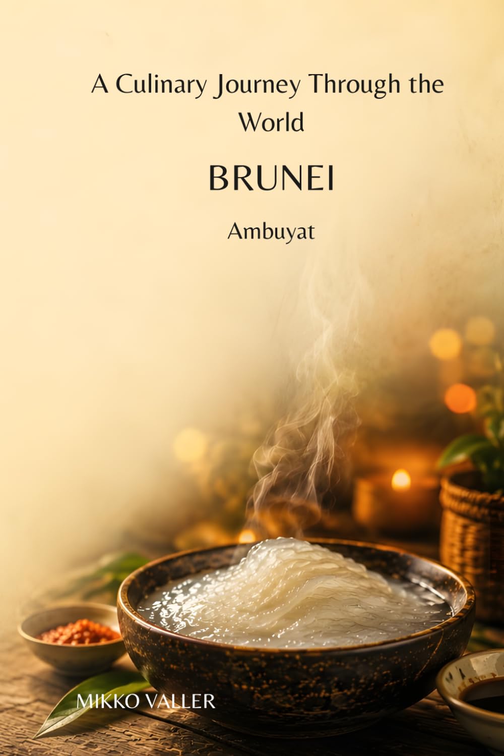 A Culinary Journey Through the World: Brunei: Ambuyat