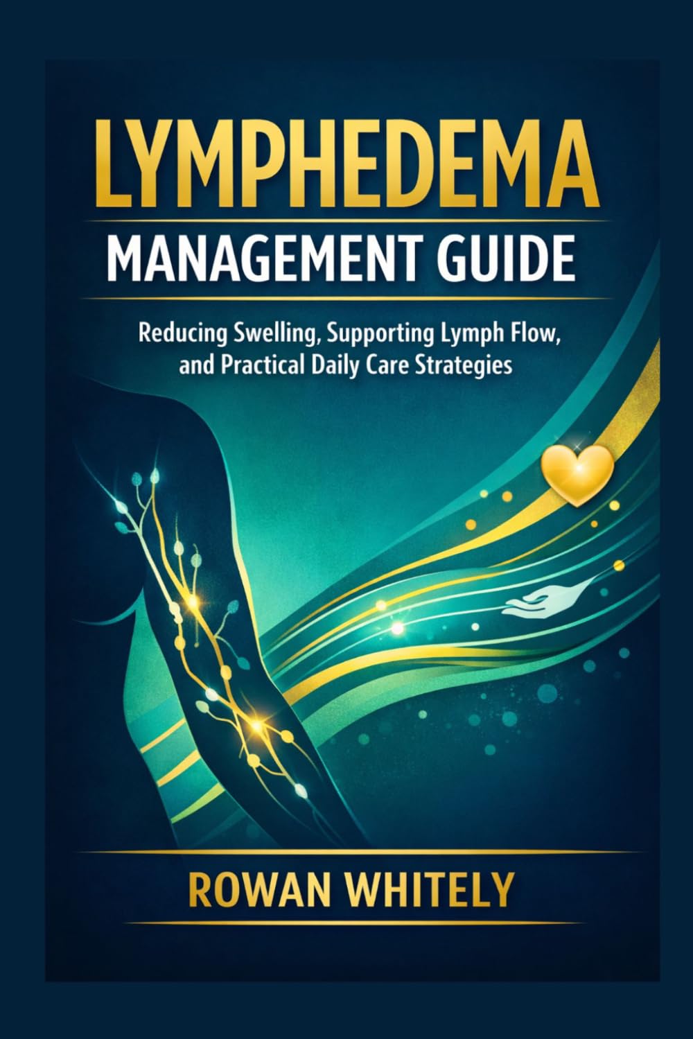 Lymphedema Management Guide: Reducing Swelling, Supporting Lymph Flow, and Practical Daily Care Strategies
