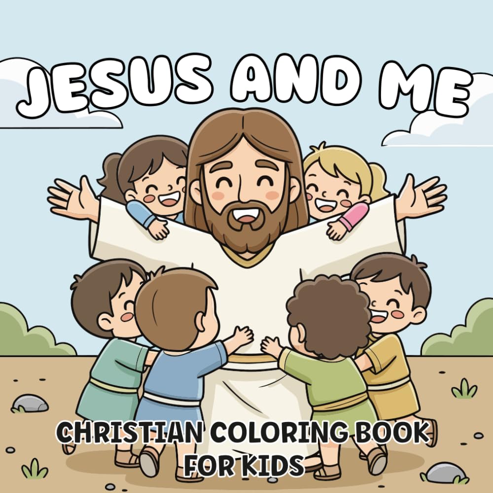 Jesus and Me Coloring Book: Bible Verses Brought to Life for Kids Through Sweet Everyday Scenes with Jesus and Children