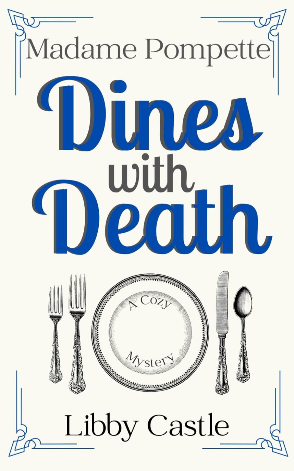 Madame Pompette Dines with Death: A Cozy Mystery (Madame Pompette's Tea Shop)