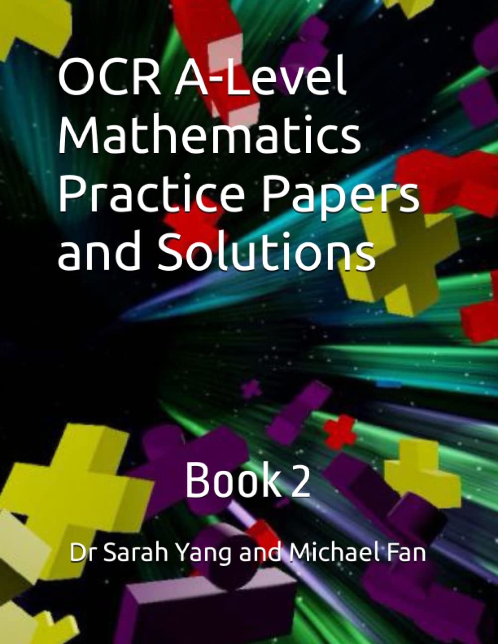 OCR A-Level Mathematics Practice Papers and Solutions: Book 2