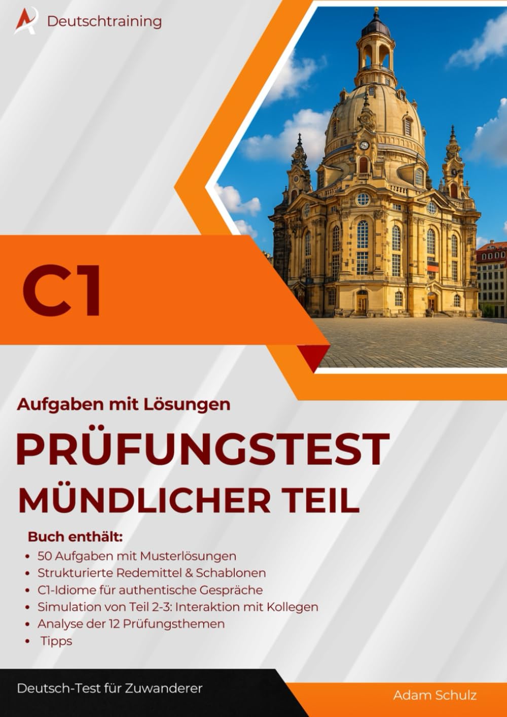 Deutsch-Test für den Beruf C1 – Prüfungstraining mündlicher Teil: Mündliche Prüfung mit Aufgaben zu Teil 2 und 3, Lösungen, Redemitteln und Prüfungstipps