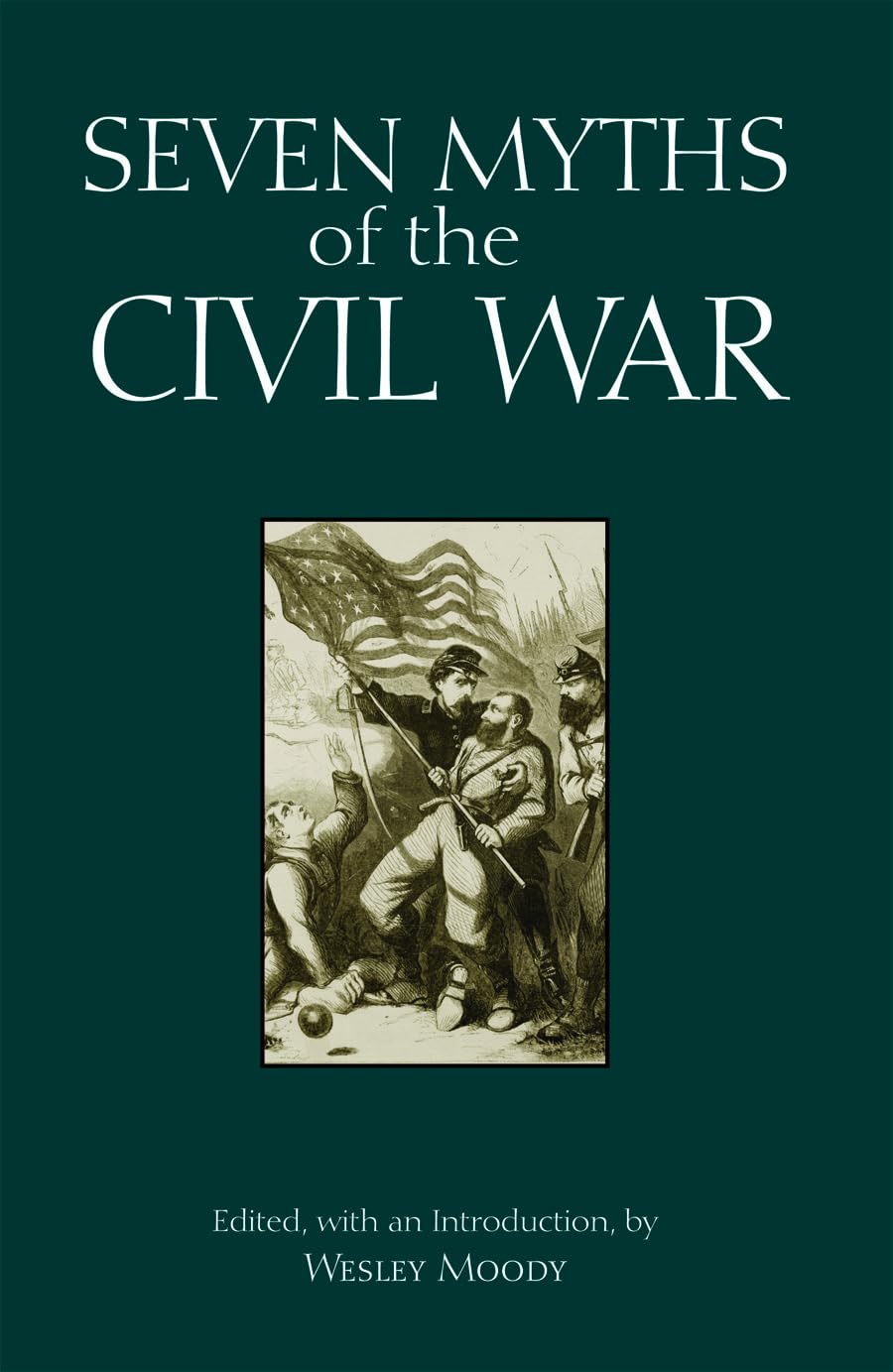 Seven Myths of the Civil War (Myths of History: A Hackett Series)