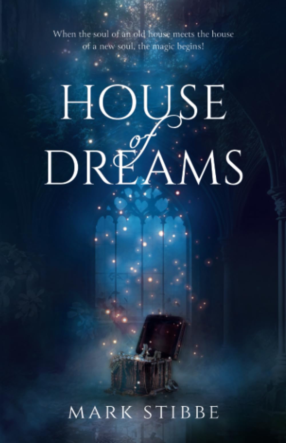 House of Dreams: When the soul of an old house meets the house of a new soul, the magic begins!