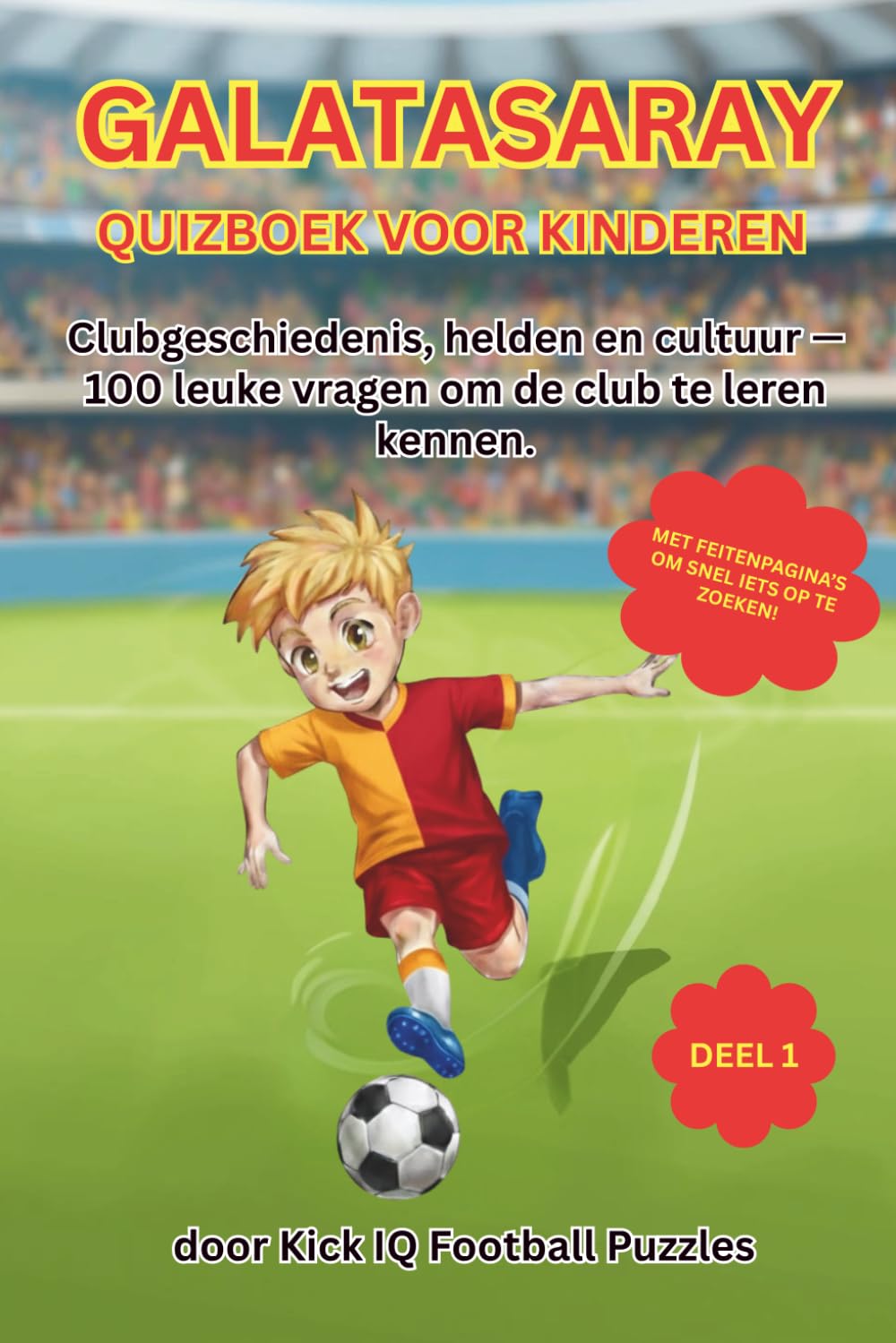 Galatasaray quizboek voor kinderen: Clubgeschiedenis, helden en cultuur - 100 leuke vragen om de club te leren kennen