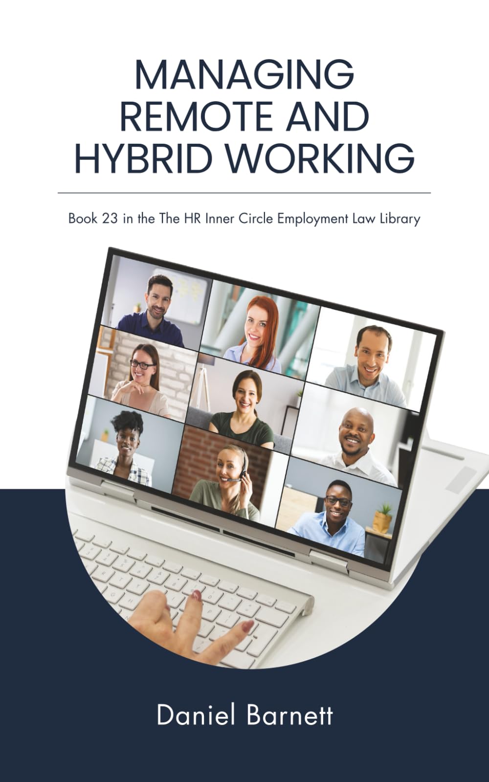 Managing Remote and Hybrid Working (HR Inner Circle Employment Law Library)