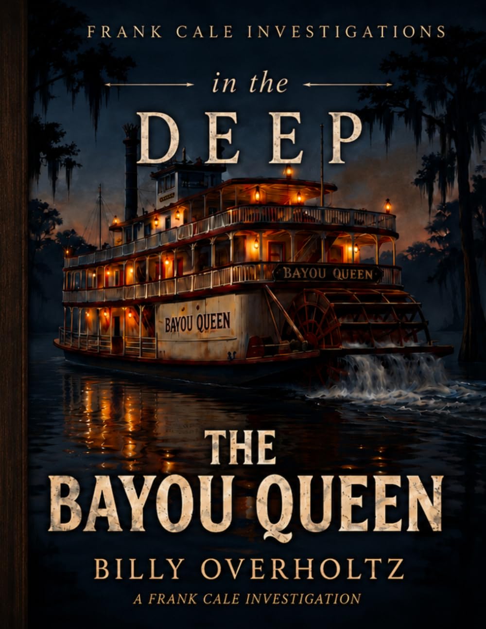 The Bayou Queen: A Frank Cale Investigation