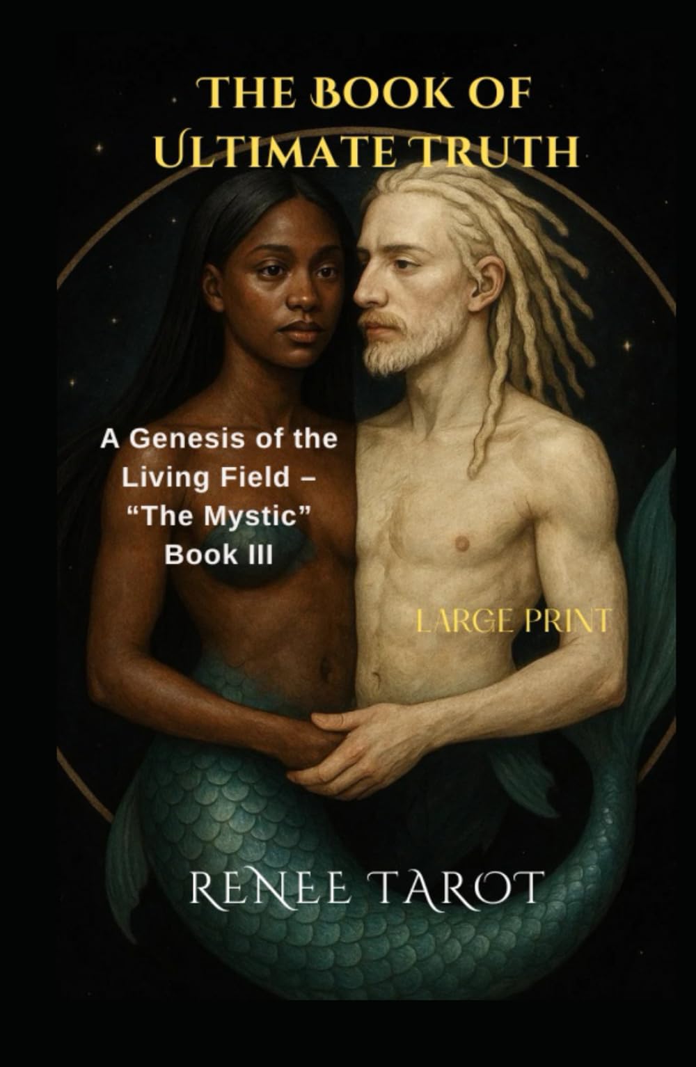 The Book of Ultimate Truth: A Genesis of the Living Field (The Mystic)