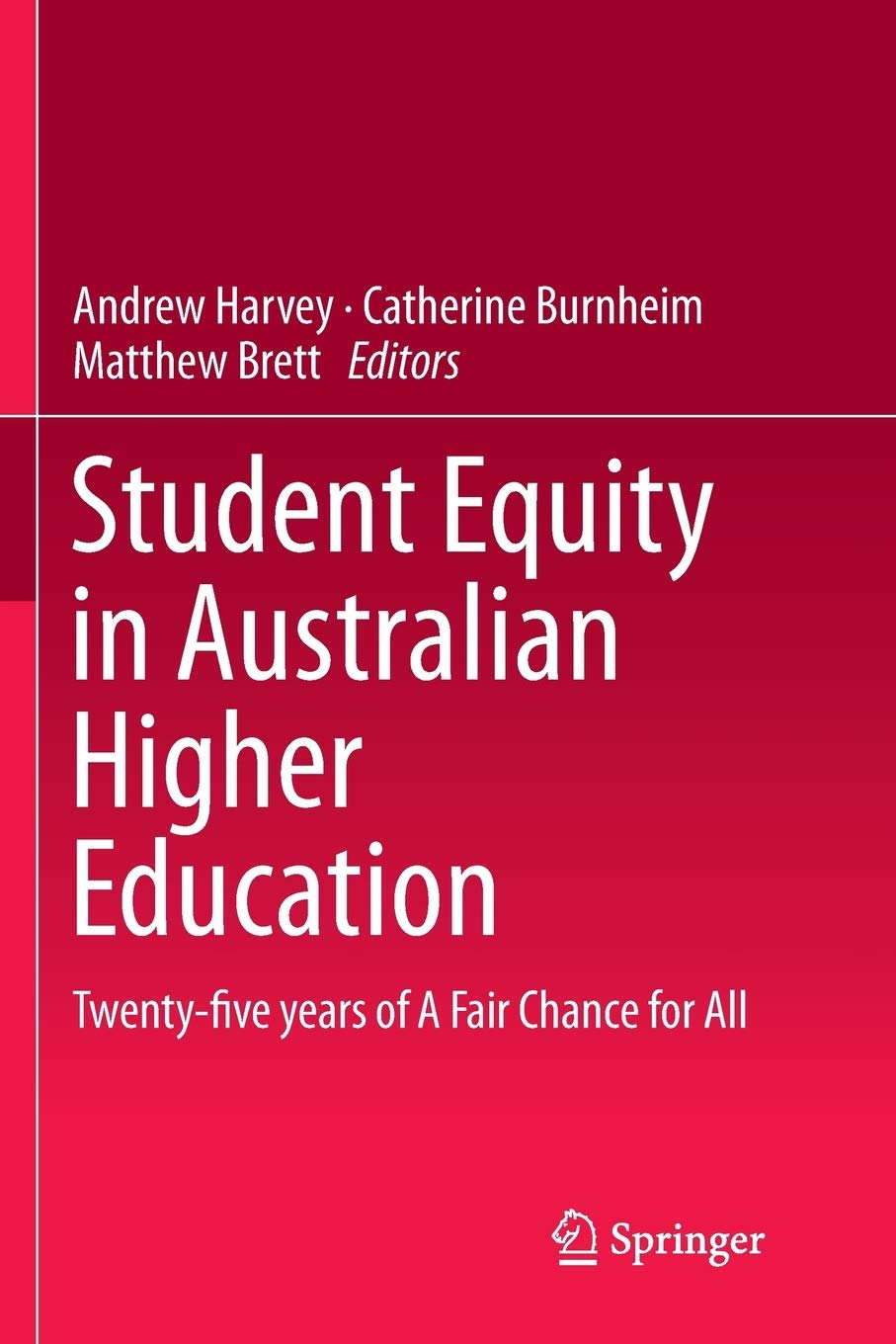 Student Equity in Australian Higher Education: Twenty-five years of A Fair Chance for All