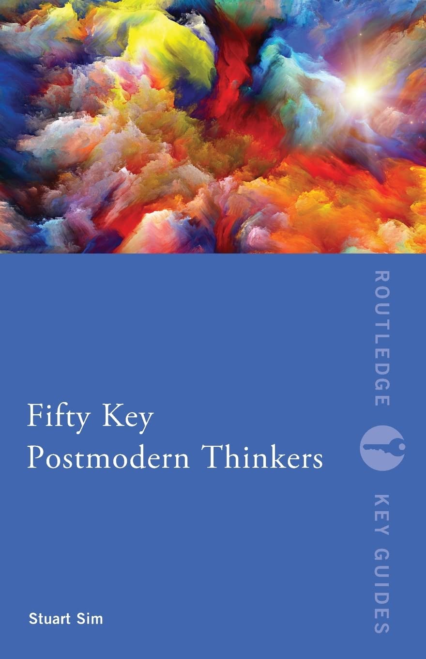 Fifty Key Postmodern Thinkers (Routledge Key Guides)