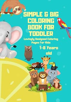 My First Coloring Book for Toddlers Lovingly Designed Coloring Pages for Kids 1-8 Years Old Large Motifs for Coloring to Promote Learn, Color, and ... Adventure for Kids and Big Imaginations