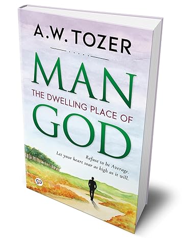 Man: The Dwelling Place of God (Hardcover Library Edition)