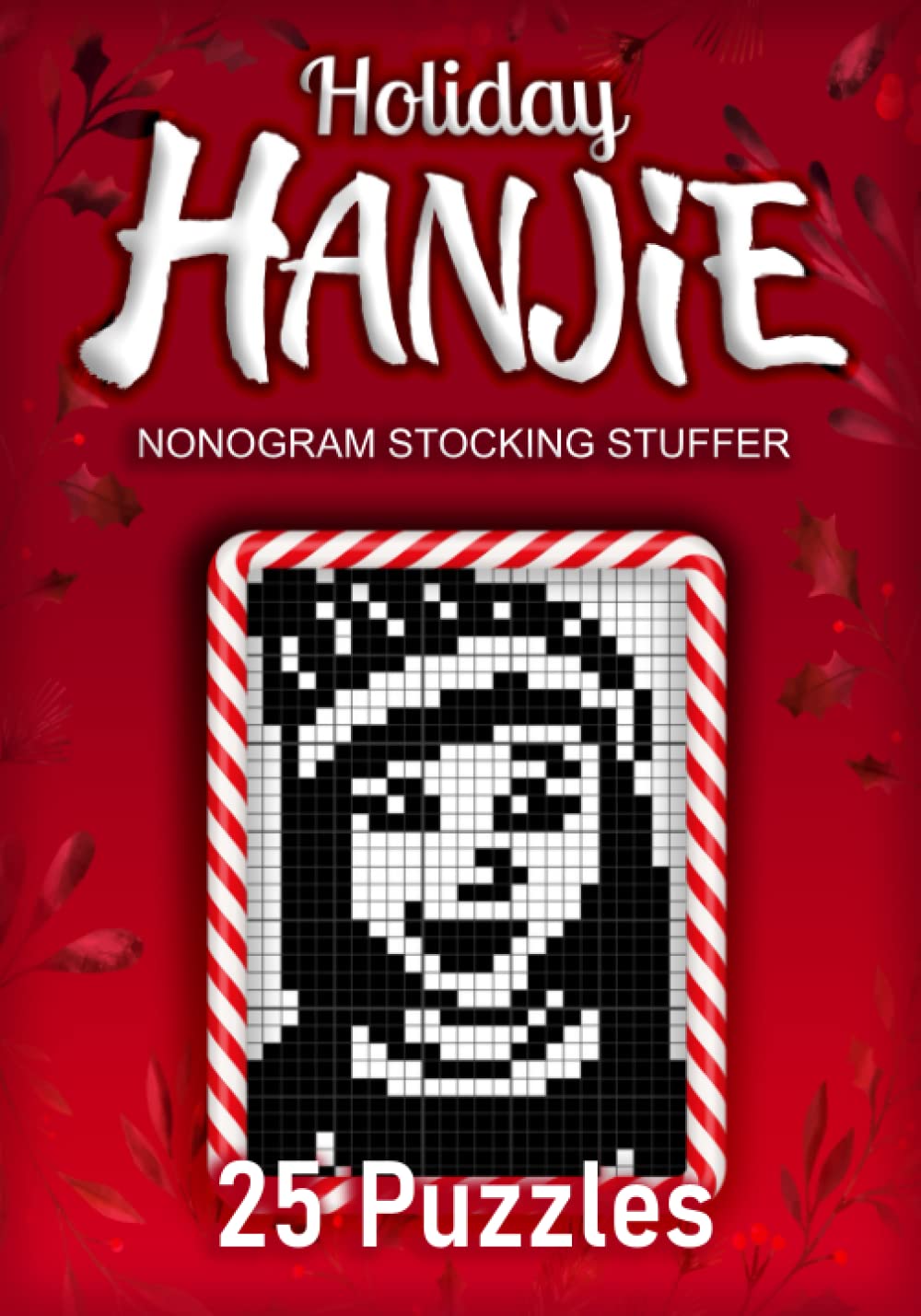 Holiday Hanjie: Nonogram Puzzle Stocking Stuffer | 25 Logic Puzzles (Hanjie Puzzles For Adults)