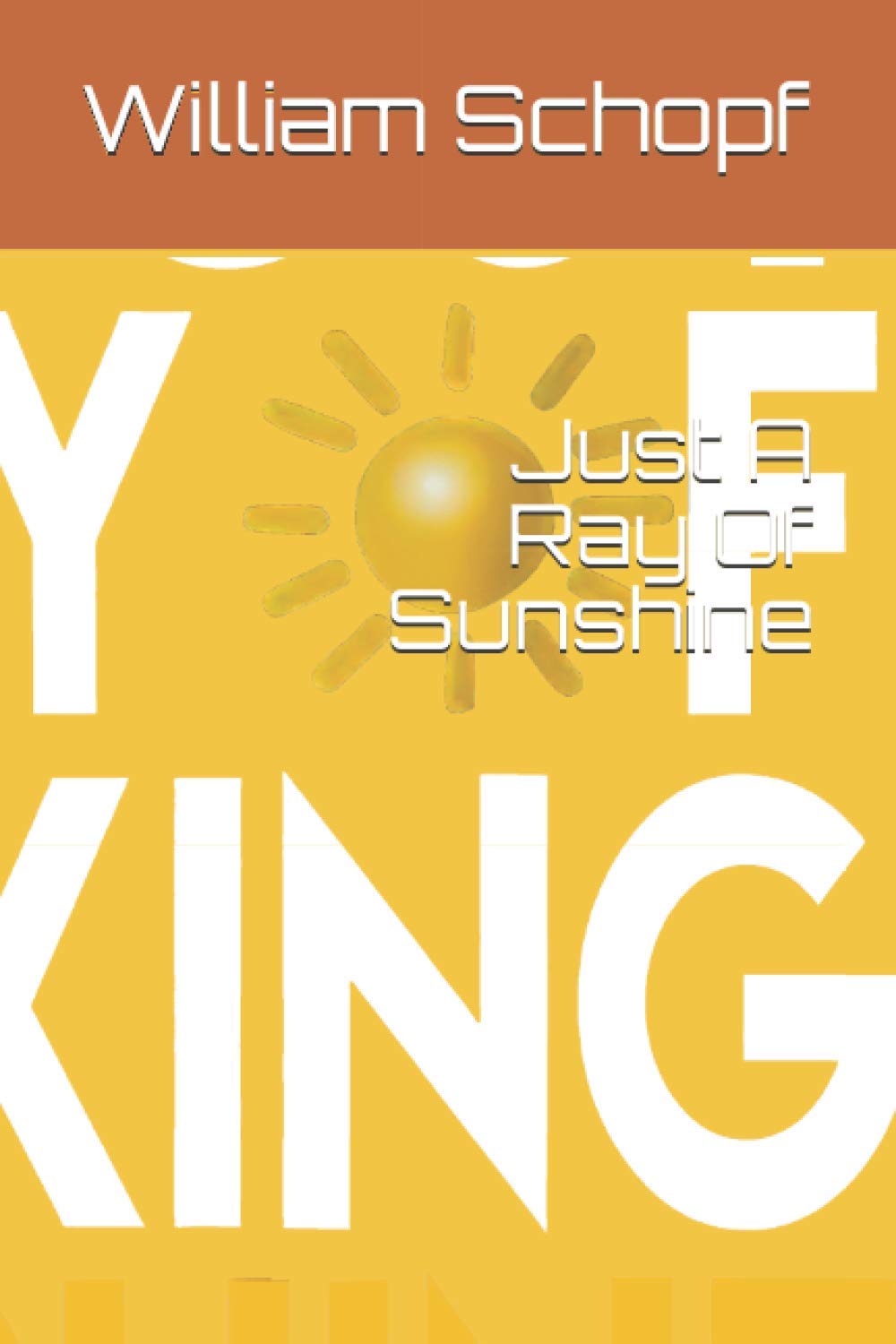 Just A Ray Of Sunshine: Just A Ray Of Sunshine