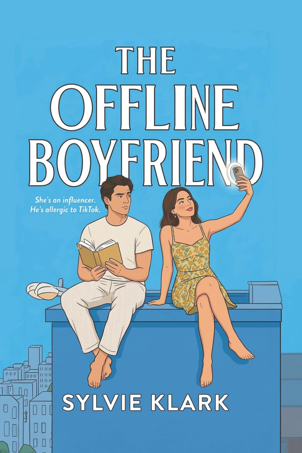 The Offline Boyfriend: She's an influencer. He's allergic to TikTok (An Opposites Attract, Small Town Love Story)