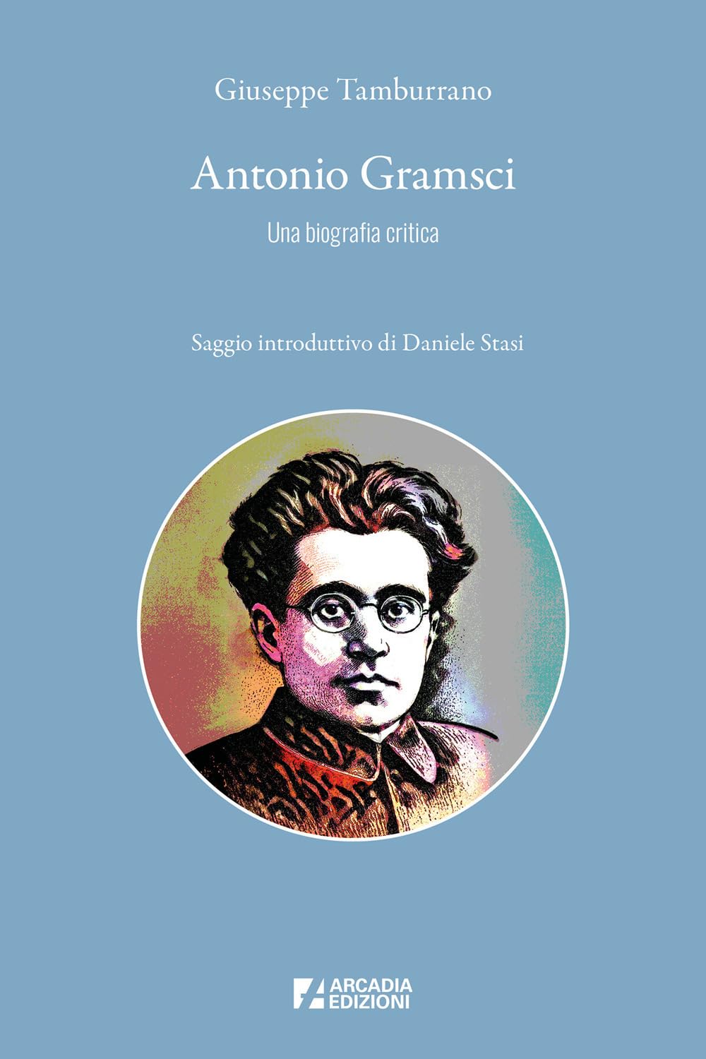 Antonio Gramsci. Una Biografia Critica - 4