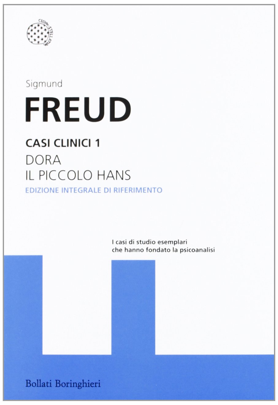 Casi clinici. Ediz. integrale. Dora-​Il piccolo Hans (Vol. 1)